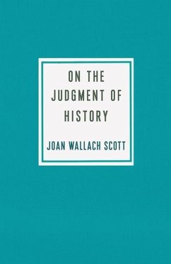 On the Judgment of History - Scott, Joan Wallach