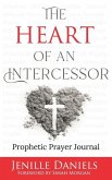 The Heart of an Intercessor: Prophetic Prayer Journal