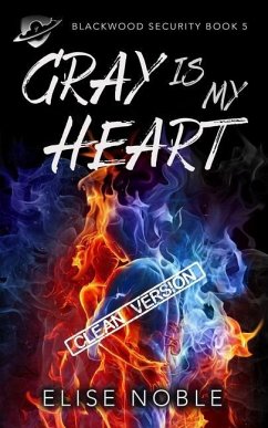 Gray is My Heart - Clean Version: A Romantic Thriller - Noble, Elise