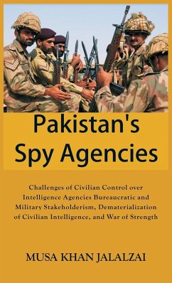 Pakistan's Spy Agencies - Jalalzai, Musa Khan