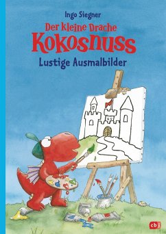 Der kleine Drache Kokosnuss - Lustige Ausmalbilder - Siegner, Ingo