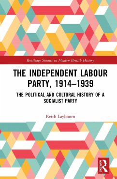 The Independent Labour Party, 1914-1939 - Laybourn, Keith