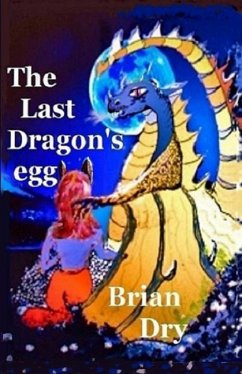 The Last Dragon's egg - Dry, Brian