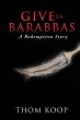 Give Us Barabbas: A Redemption Story - Bild 1