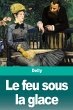 Le feu sous la glace - Bild 1