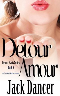 Detour Amour: Detour Paris Series: Book 3 - Dancer, Jack