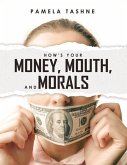 How's Your Money, Mouth, and Morals