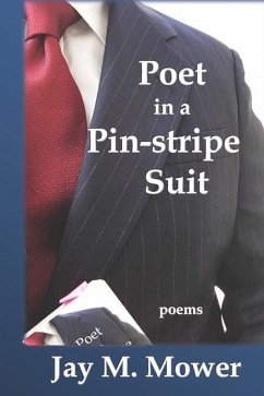 Poet in a Pin-stripe Suit - Mower, Jay M.