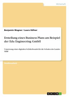 Erstellung eines Business Plans am Beispiel der Edu Engineering GmbH