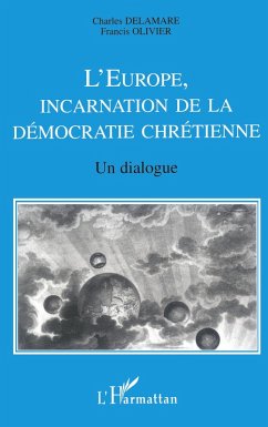 L'Europe, incarnation de la démocratie chrétienne - Olivier, Francis; Delamare, Charles