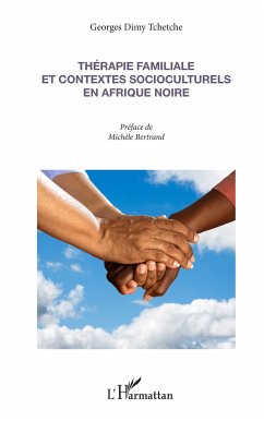 Thérapie familiale et contextes socioculturels en Afrique Noire - Dimy Tchetche, Georges