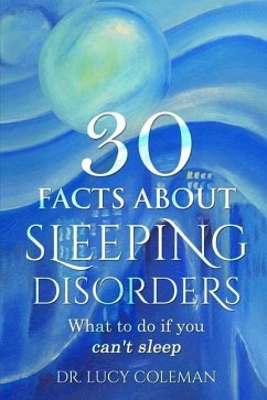 30 facts about sleeping disorder. What to do if you can't sleep? - Coleman, Lucy