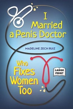 I Married A Penis Doctor Who Fixes Women Too - Zech Ruiz, Madeline