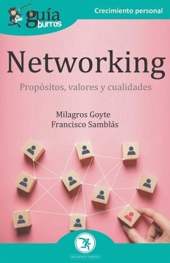 GuíaBurros Networking: Propósitos, valores y cualidades - Samblás, Francisco; Goyte, Milagros