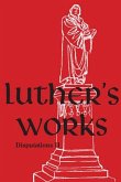 Luther's Works, Volume 73 (Disputations II)