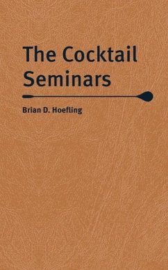 The Cocktail Seminars - Hoefling, Brian D.