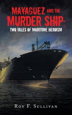 Mayaguez and the Murder Ship - Sullivan, Roy F.