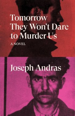 Tomorrow They Won't Dare to Murder Us - Andras, Joseph