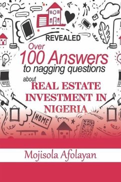Over 100 Answers To Nagging Questions About Real Estate Investment In Nigeria - Afolayan, Mojisola