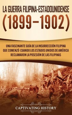 La Guerra Filipina-Estadounidense (1899-1902) - History, Captivating