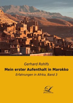 Mein erster Aufenthalt in Marokko - Rohlfs, Gerhard