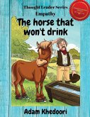 The horse that won't drink