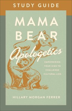 Mama Bear Apologetics Study Guide - Ferrer, Hillary Morgan
