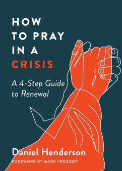 How to Pray in a Crisis - Henderson, Daniel