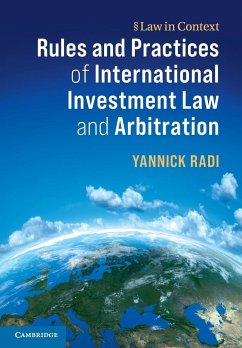 Rules and Practices of International Investment Law and Arbitration - Radi, Yannick