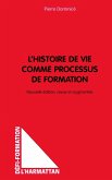 L'HISTOIRE DE VIE COMME PROCESSUS DE FORMATION