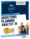 Addictions Planning Analyst III (C-4809): Passbooks Study Guide Volume 4809