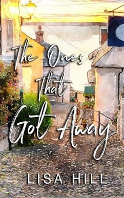 The Ones That Got Away - Hill, Lisa