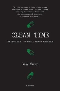 Clean Time: the True Story of Ronald Reagan Middleton - Gwin, Ben