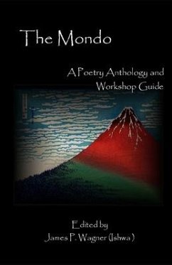 The Mondo: A Poetry Anthology and Workshop Guide - Wagner, James P.