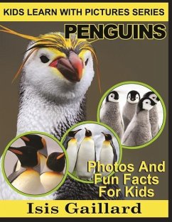 Penguins: Photos and Fun Facts for Kids - Gaillard, Isis