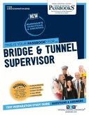 Bridge & Tunnel Supervisor (C-2222): Passbooks Study Guide Volume 2222