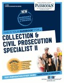 Collection & Civil Prosecution Specialist II (C-4850): Passbooks Study Guide Volume 4850