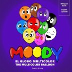 Moody, El Globo Multicolor: Libro de sentimientos y emociones Enseña más de 10 emociones a niños pequeños Herramienta de aprendizaje temprano Padr