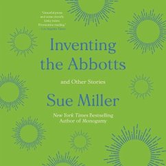 Inventing the Abbotts: And Other Stories - Miller, Sue