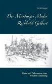 Der Marburger Maler Reinhold Gelbert (eBook, ePUB) Der Marburger Maler Reinhold Gelbert (eBook, ePUB)