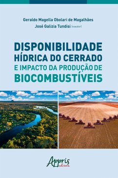 DISPONIBILIDADE HÍDRICA DO CERRADO E IMPACTO DA PRODUÇÃO DE BIOCOMBUSTÍVEIS (eBook, ePUB) - de Magalhães, Geraldo Magella Obolari; Tundisi, José Galizia