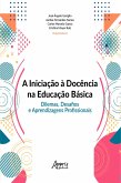 A iniciação à docência na educação básica: dilemas, desafios e aprendizagens profissionais (eBook, ePUB)