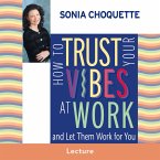 How to Trust Your Vibes at Work and Let Them Work for You (MP3-Download)