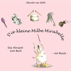 Die kleine Milbe Mirabelle (MP3-Download) - von Delft, Désirée