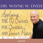 Applying The 10 Secrets For Success And Inner Peace (MP3-Download)
