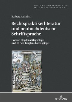 Rechtspraktikerliteratur und neuhochdeutsche Schriftsprache - Aehnlich, Barbara