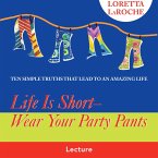 Life Is Short - Wear Your Party Pants (MP3-Download)