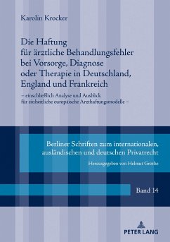 Die Haftung für ärztliche Behandlungsfehler bei Vorsorge, Diagnose oder Therapie in Deutschland, England und Frankreich - Krocker, Karolin