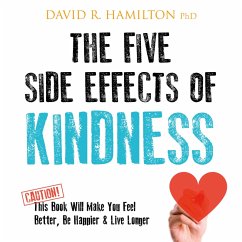 The Five Side Effects of Kindness (MP3-Download) - Hamilton, David R. Ph.D.