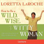 How to Be a Wild Wise and Witty Woman (MP3-Download)